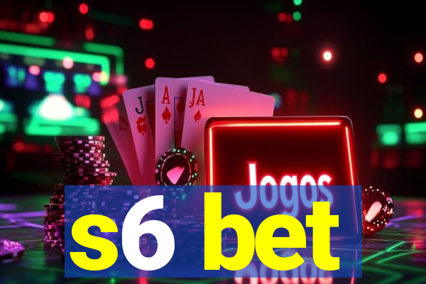 s6 bet